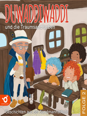 cover image of Duwaddiwaddi und die Traumsandfarben--Duwaddiwaddi--Geschichten aus der Sandmannschule, Folge 2 (Ungekürzt)